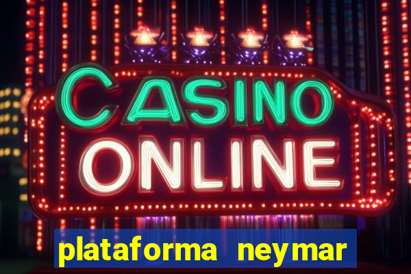 plataforma neymar jr bet é confiável